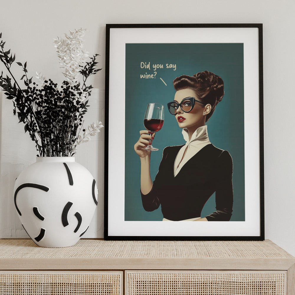 Did You Say Wine - Art Print by Andreas Magnusson