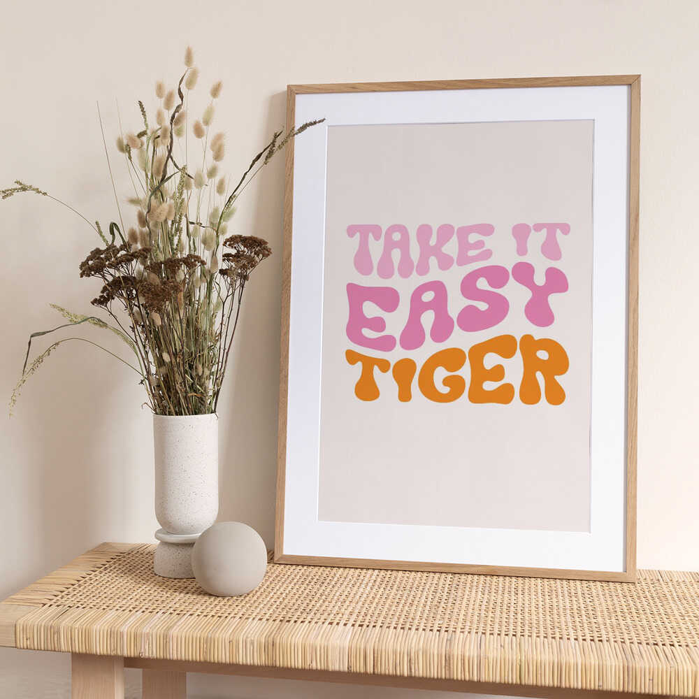 Take It Easy Tiger - Art Print by Oju Design