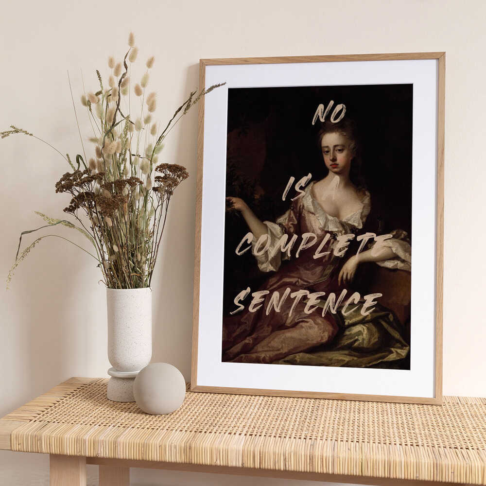 No Is Complete Sentence - Art Print by The Art Concept