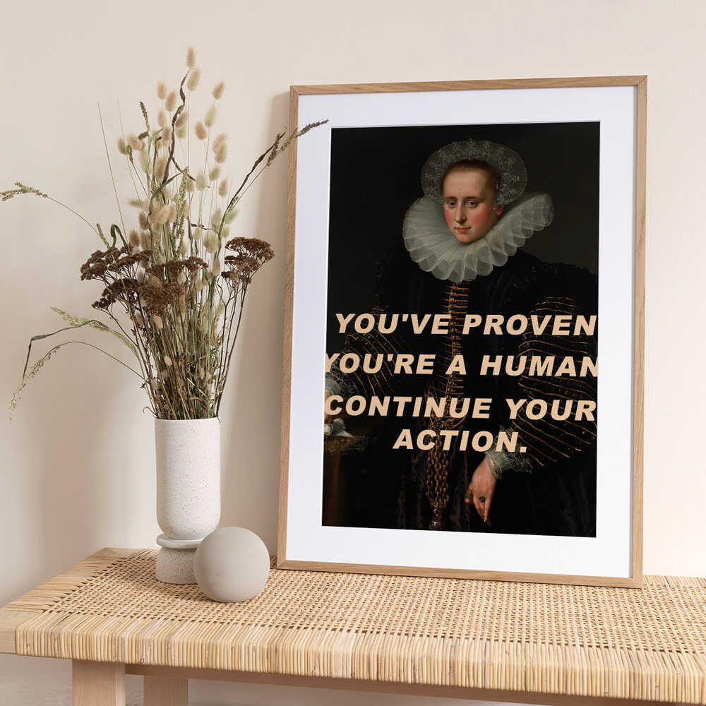 You've proven you're a human. Continue your action. - Art Print by The Art Concept