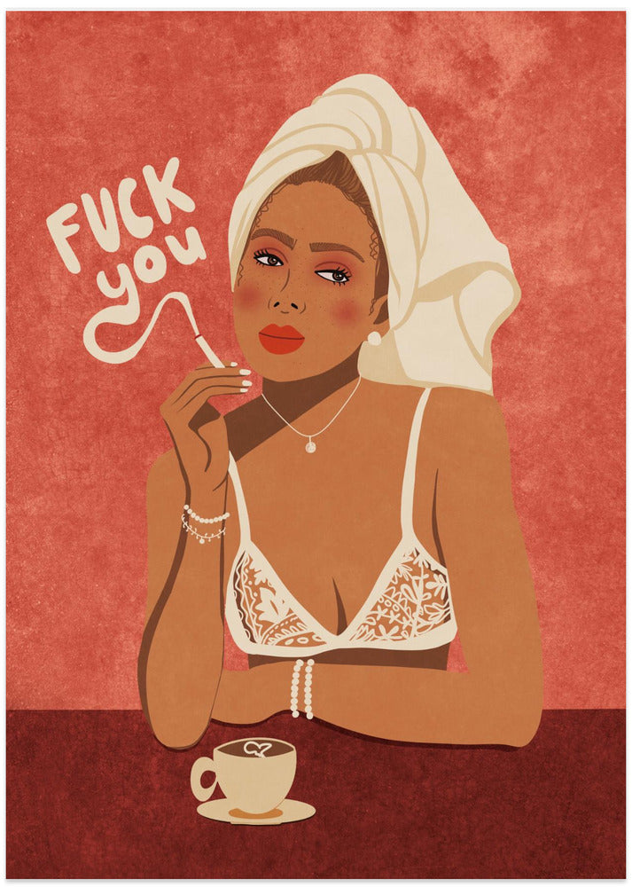 Fuck you - Art Print by Raissa Oltmanns