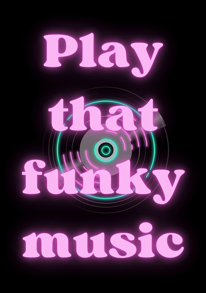 DISCO POSTER: Play That Funky Music, Dance Lyric Print