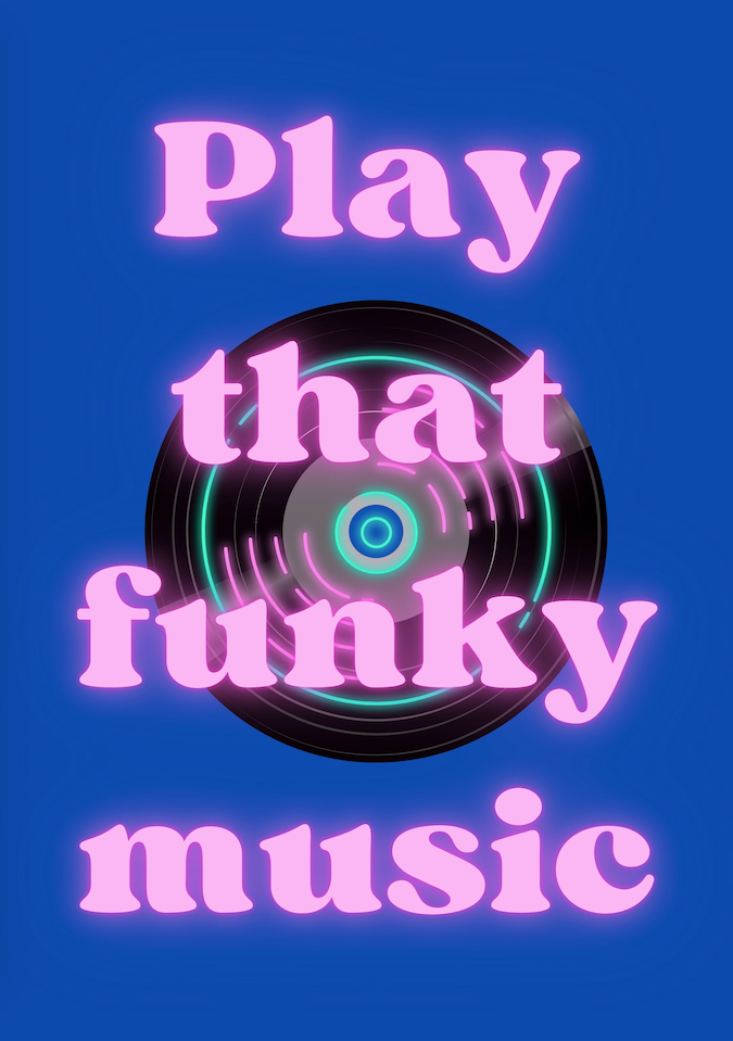 DISCO POSTER: Play That Funky Music, Dance Lyric Print