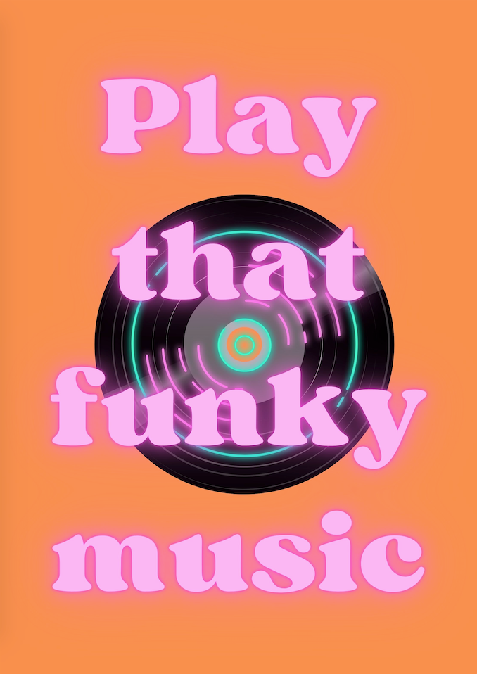 DISCO POSTER: Play That Funky Music, Dance Lyric Print