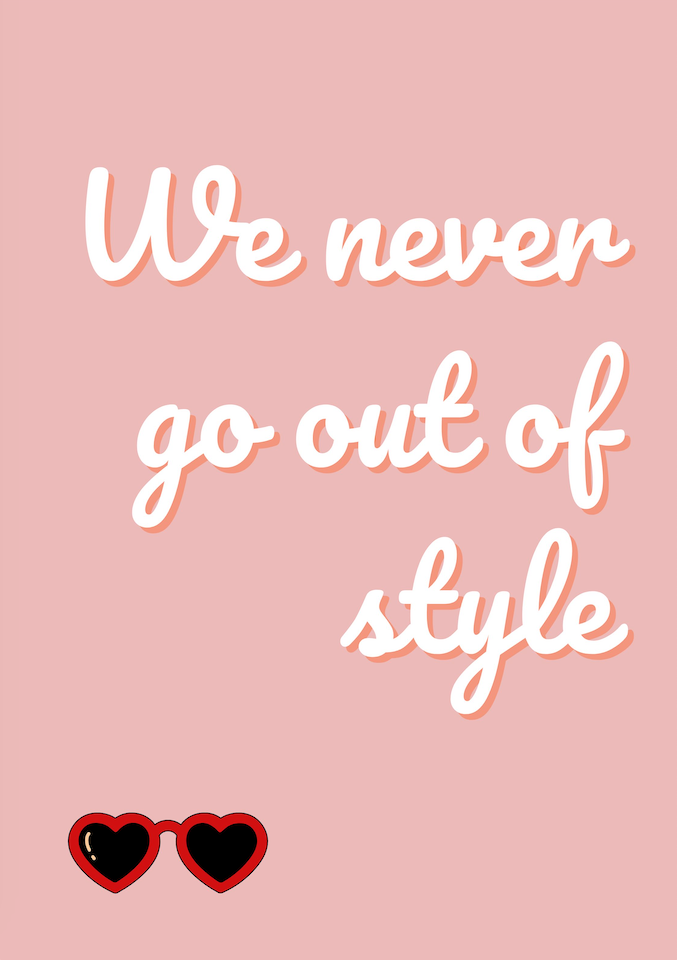 STYLE SONG POSTER: We Never Go Out of Style Music Lyric Art Print