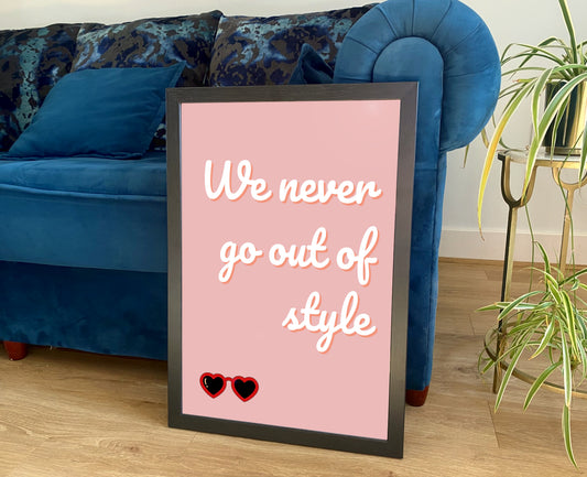 STYLE SONG POSTER: We Never Go Out of Style Music Lyric Art Print