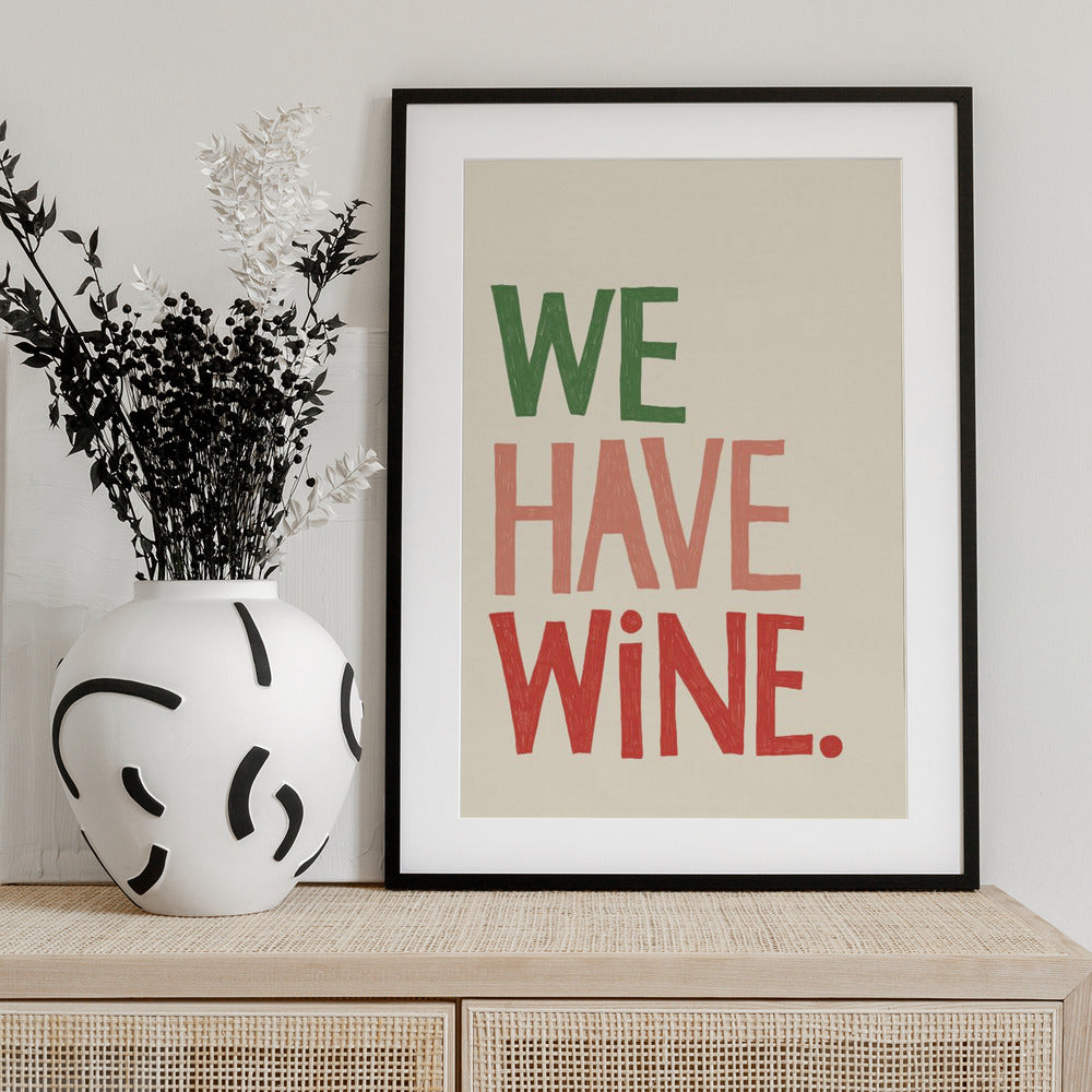 We Have Wine Typography Text - Art Print by Rio Soléy