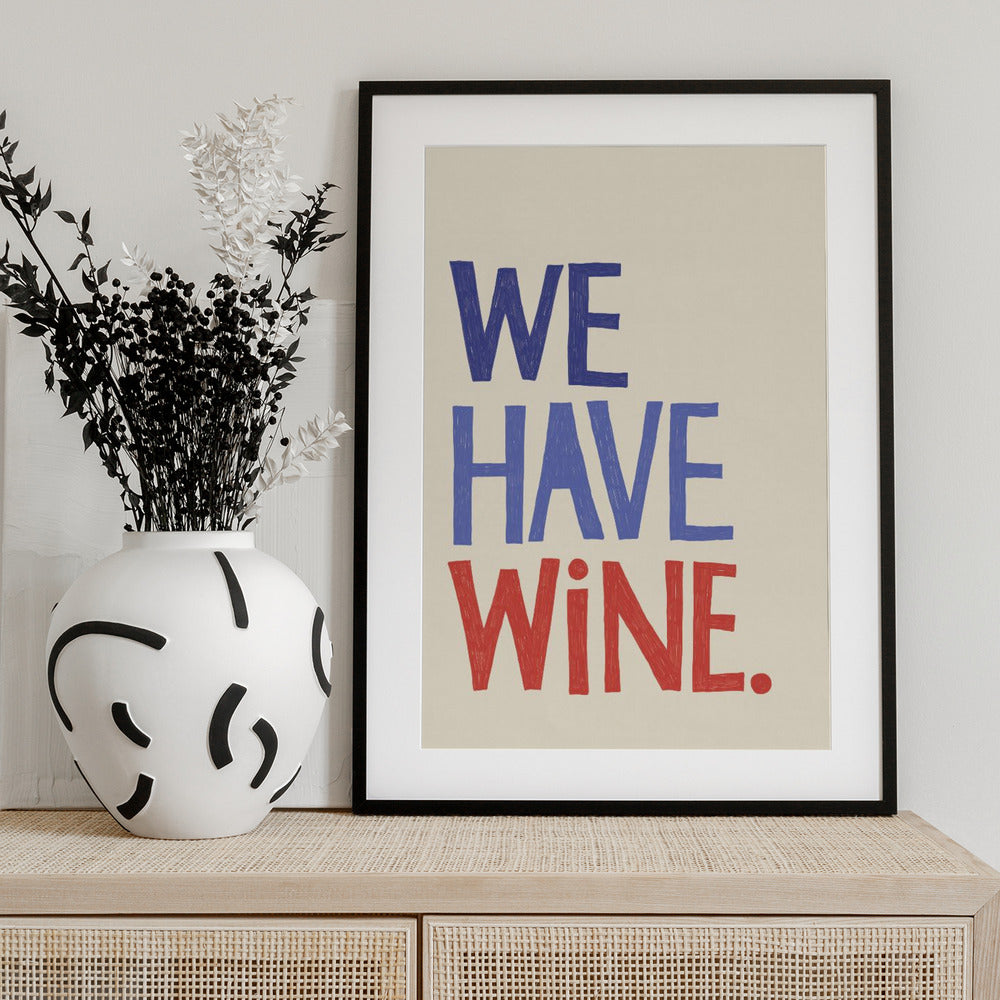 We Have Wine Typography Text - Art Print by Rio Soléy
