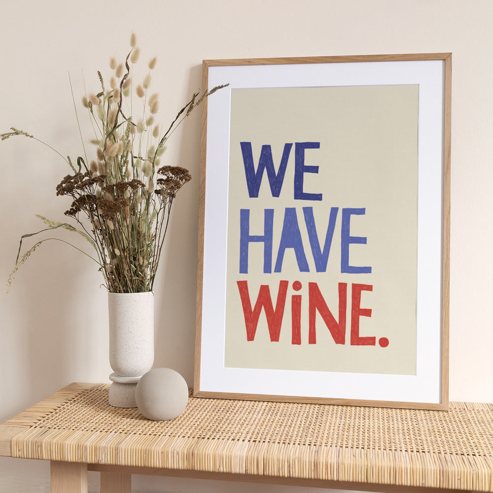 We Have Wine Typography Text - Art Print by Rio Soléy