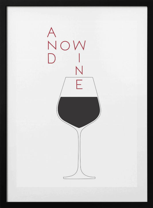 And Now Wine - Art Print by Pictufy Studio II