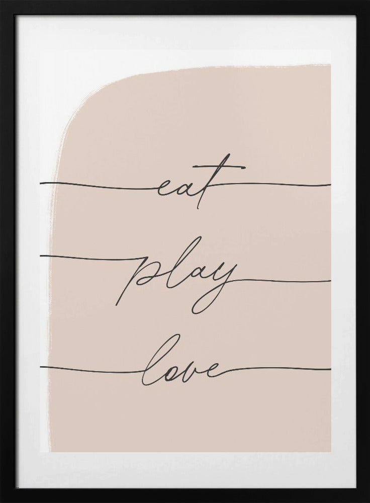 Eat Play Love - Art Print by uplusmestudio