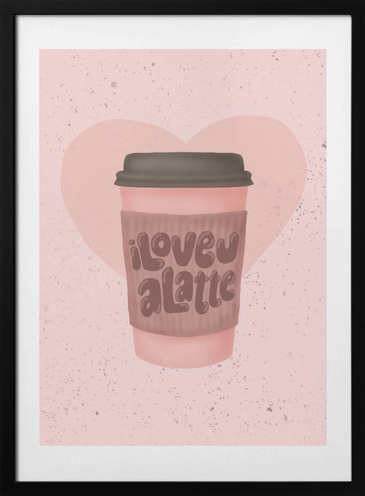 Love you a Latte - Art Print by Aminah Eleonora