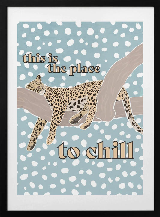 This Is the Place To Chill Leopard Kids Print - Art Print by Sarah Manovski