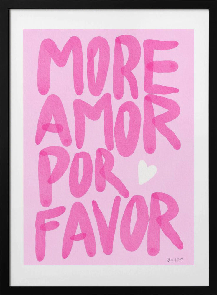More Amor Por Favor - Art Print by Baroo Bloom