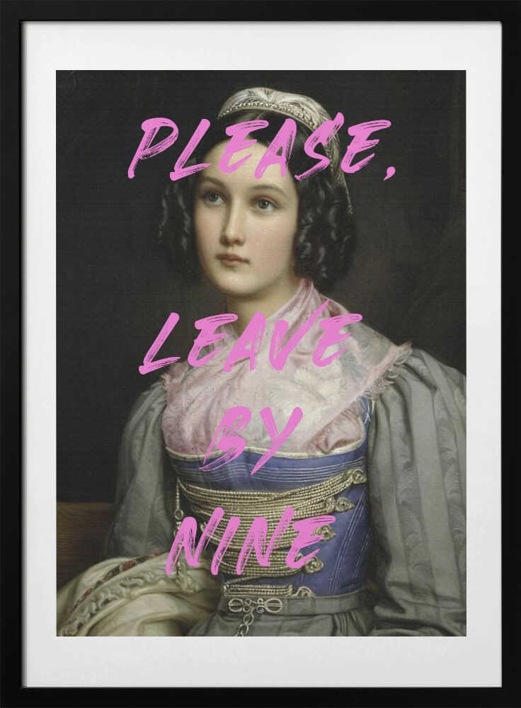 Please, Leave By Nine - Art Print by The Art Concept