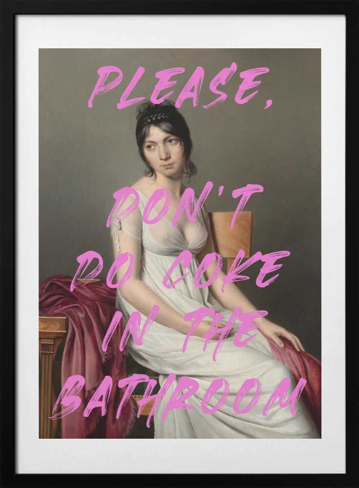 Please, Don't Do Coke In The Bathroom - Art Print by The Art Concept