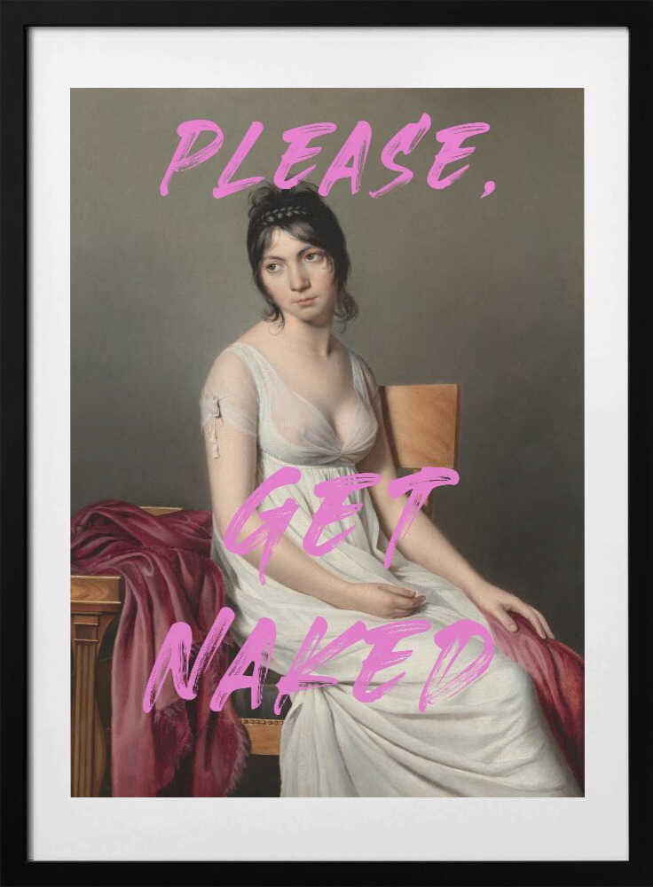 Please, Get Naked - Art Print by The Art Concept