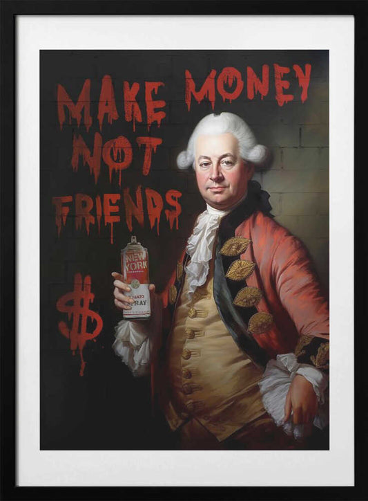 Make Money Not Friends - Art Print by Dikhotomy