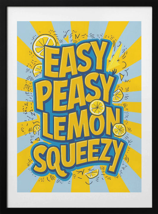 Easy Peasy Lemon Squeezy 2 - Art Print by Andreas Magnusson