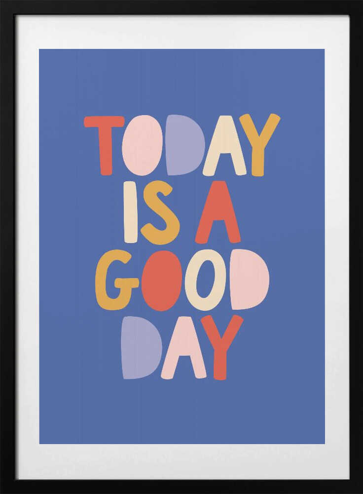 Today Is a Good Day 4764aa - Art Print by Brett Wilson