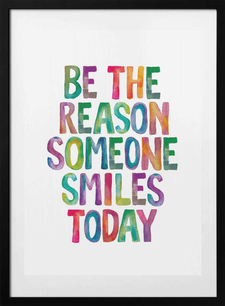 Be the Reason Someone Smiles Today - Art Print by Brett Wilson