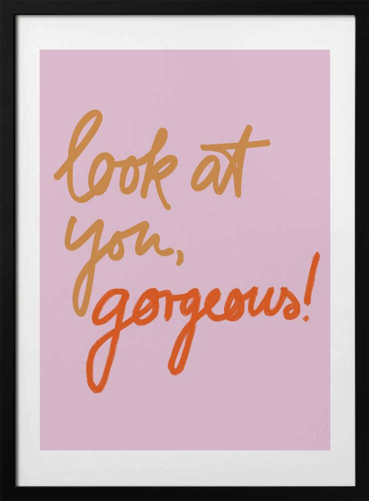Look At You Gorgeous - Art Print by Studio Memb