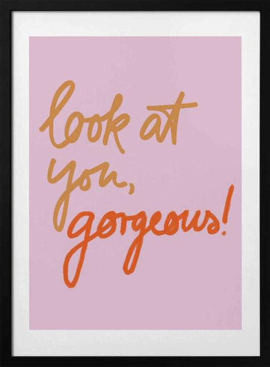 Look At You Gorgeous - Art Print by Studio Memb
