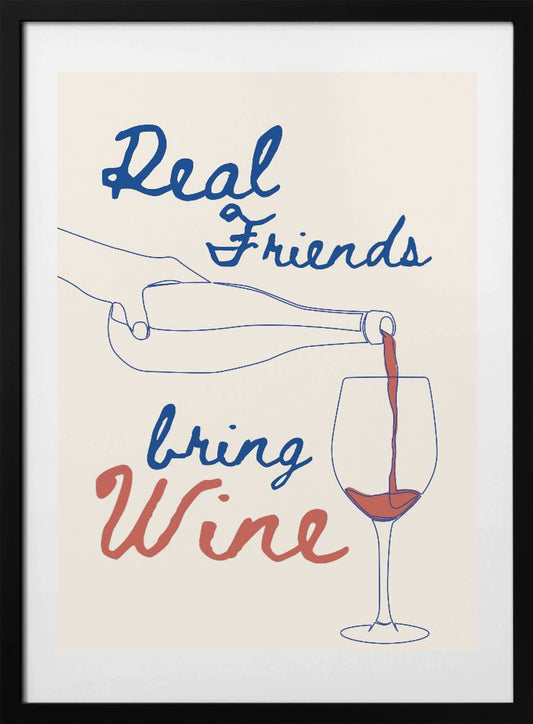 Real friends bring wine - Art Print by Ohkimiko