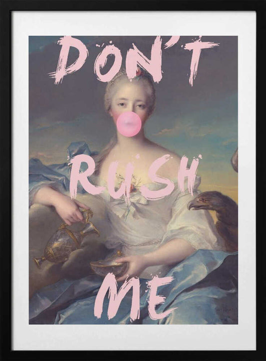 Dontrushme76 Ratio2x3 - Art Print by Talitha McQueen