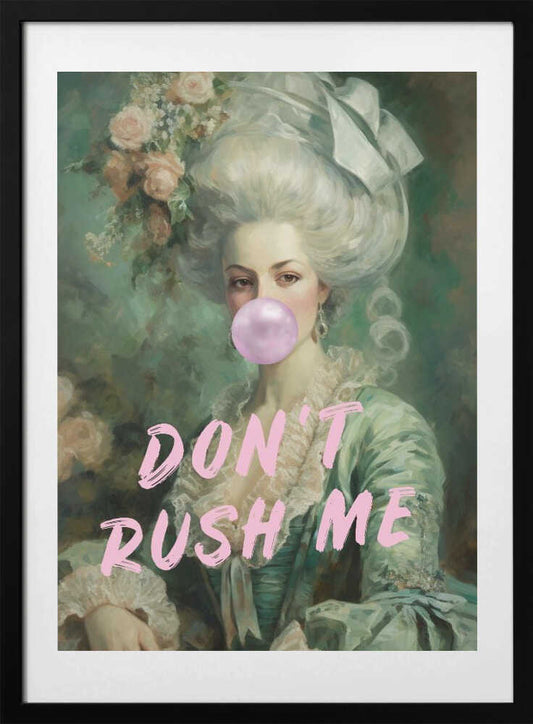 Marie Antoinette Don't Rush Me - Art Print by Talitha McQueen