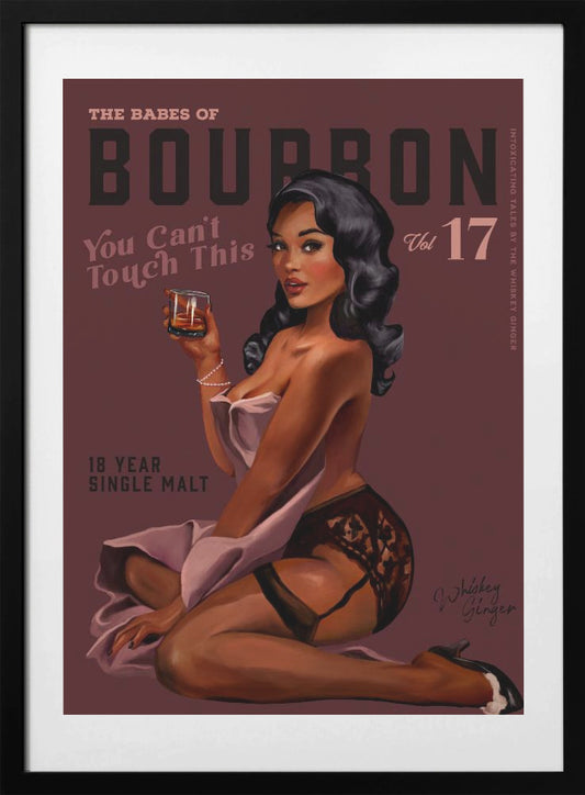 Babes of Bourbon Cant Touch This. Sexy Retro Pin Up Girl Whiskey Art - Art Print by The Whiskey Ginger