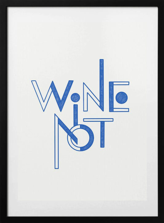 Wine Not hand-drawn text &amp; quote - Art Print by Rio Soléy