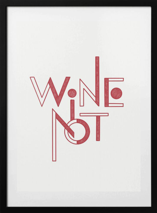 Wine Not hand-drawn text &amp; quote - Art Print by Rio Soléy