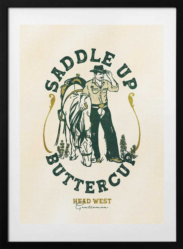 Saddle Up Buttercup Cowboy &amp; Horse Art Print - Art Print by The Whiskey Ginger