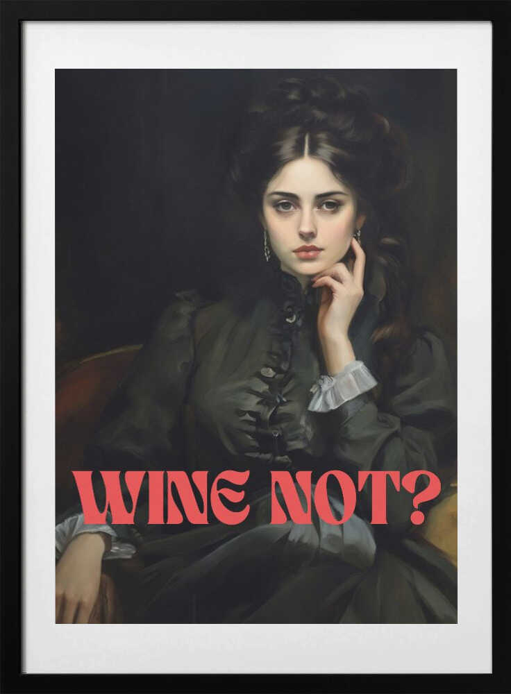 Wine not? - Art Print by The Art Concept