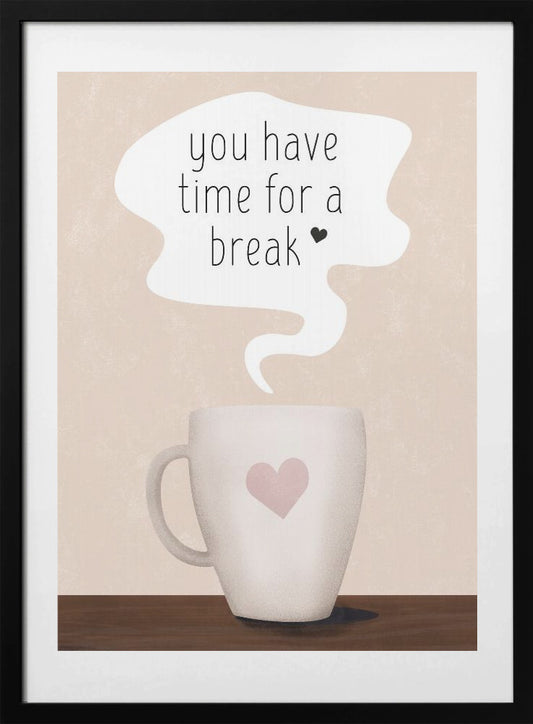 You Have Time for a Break - Art Print by EMELIEmaria
