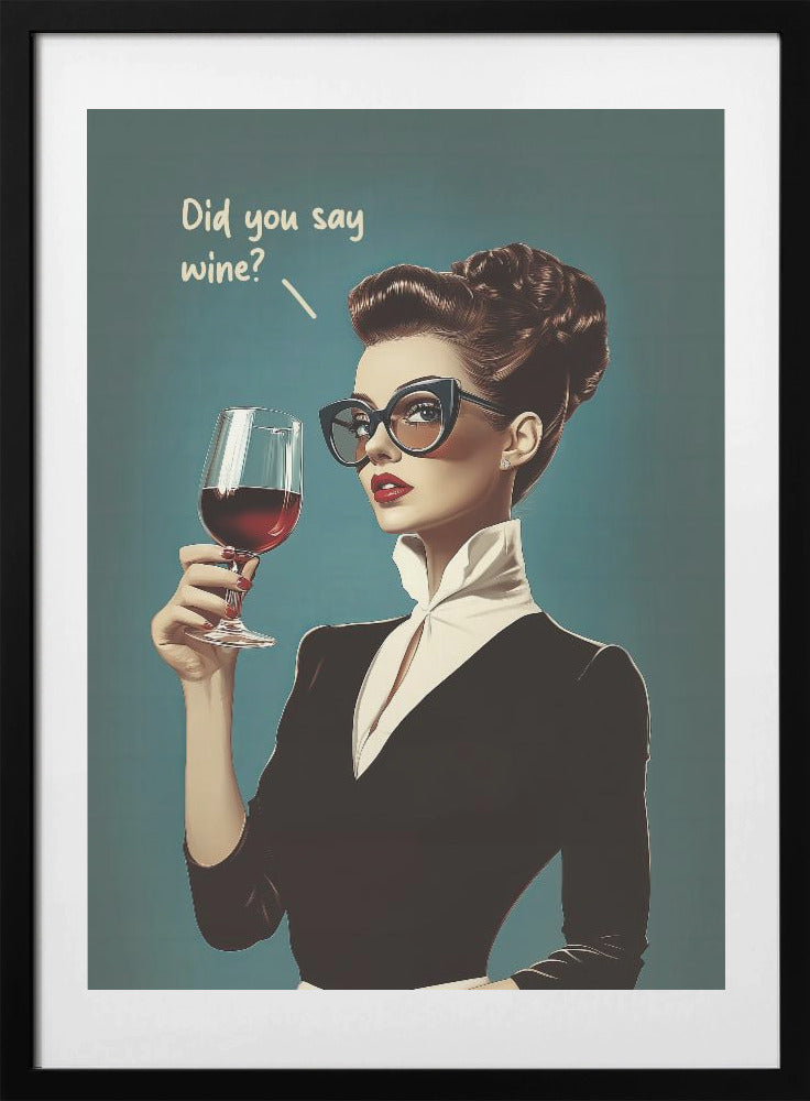 Did You Say Wine - Art Print by Andreas Magnusson