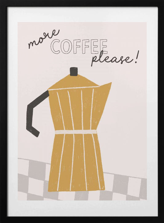 More Coffee - Art Print by Menina Lisboa