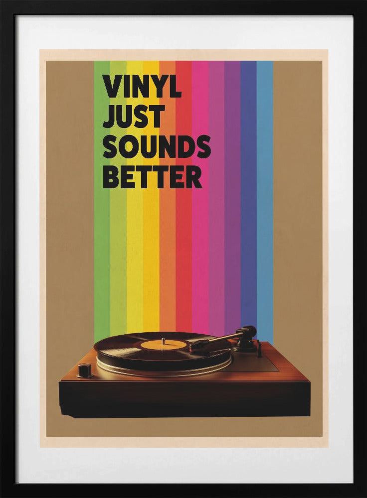 Vinyl Just Sounds Better - Art Print by WallChart Art Studio