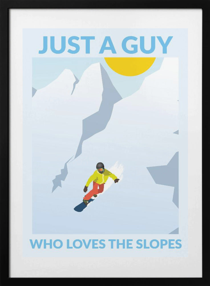 Just a Guy Who Loves the Slopes - Art Print by WallChart Art Studio