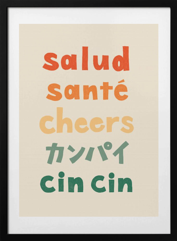 Cheers Typography - Salud Santé Cheers Kanpai Cin cin - Art Print by Rio Soléy