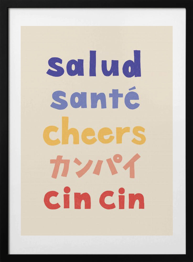 Cheers Typography - Salud Santé Cheers Kanpai Cin cin - Art Print by Rio Soléy