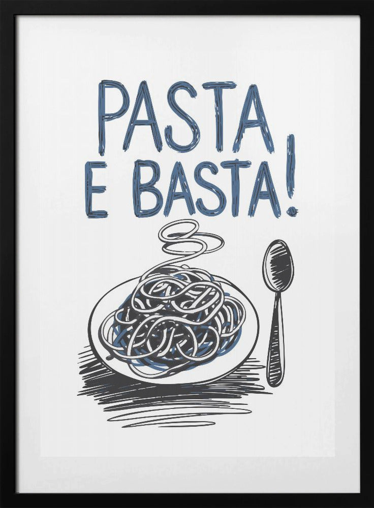 Pasta e Basta - Art Print by Andreas Magnusson