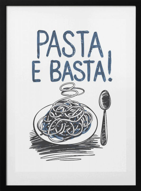 Pasta e Basta - Art Print by Andreas Magnusson