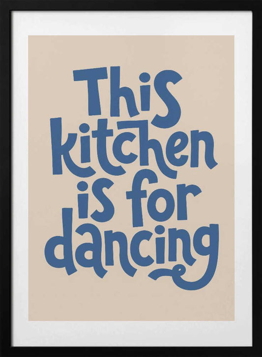 This Kitchen Is For Dancing - Art Print by Melloi Art Prints