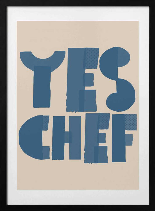 Yes Chef Kitchen Text - Art Print by Melloi Art Prints