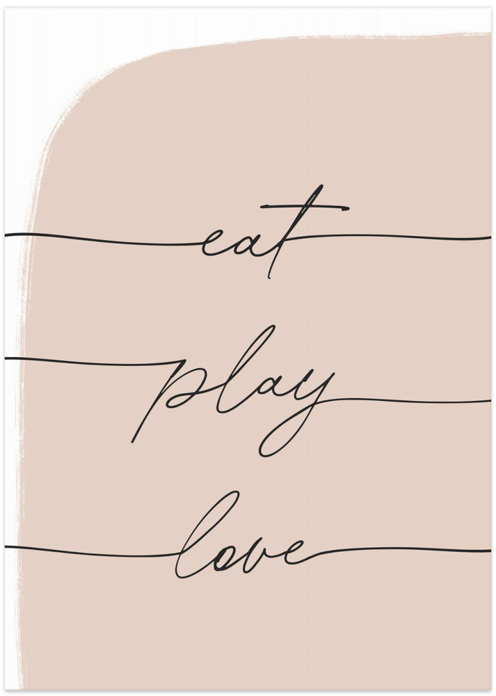 Eat Play Love - Art Print by uplusmestudio
