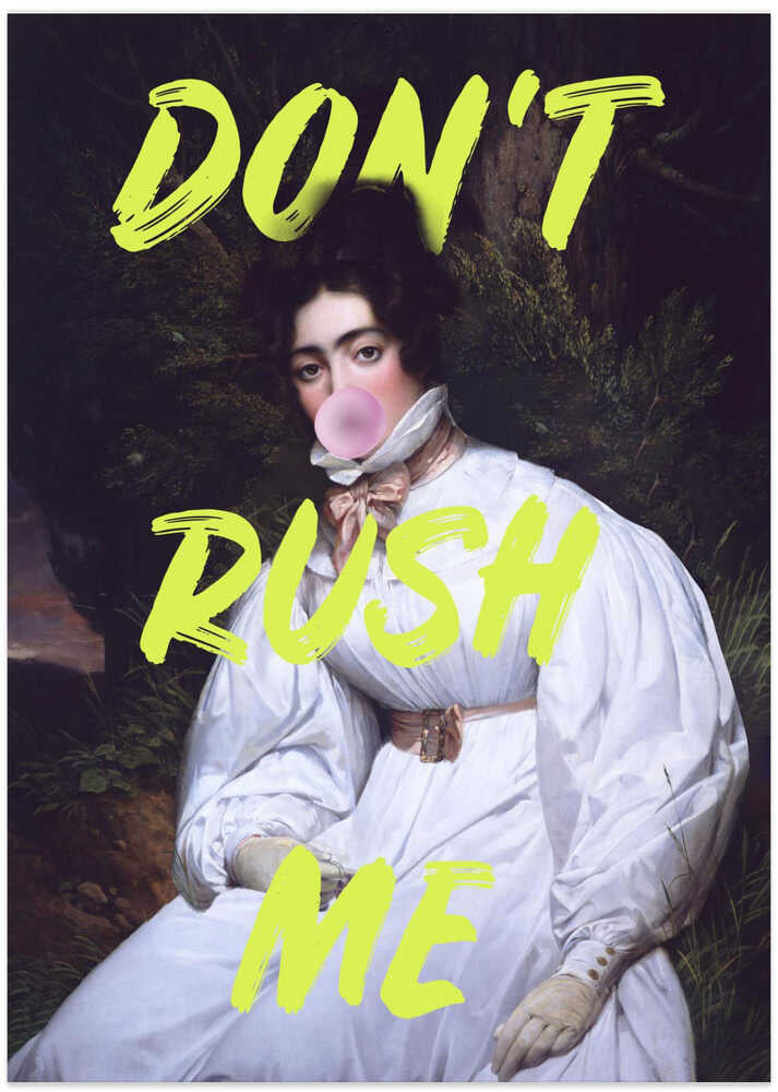 Don't Rush Me Bubble-Gum Art - Art Print by Talitha McQueen
