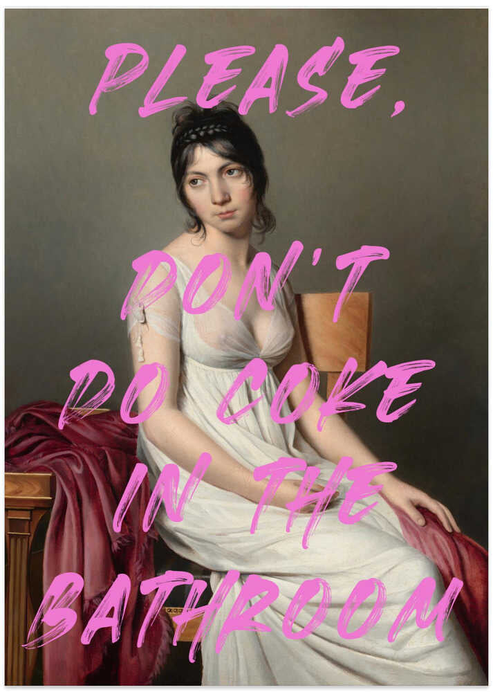 Please, Don't Do Coke In The Bathroom - Art Print by The Art Concept