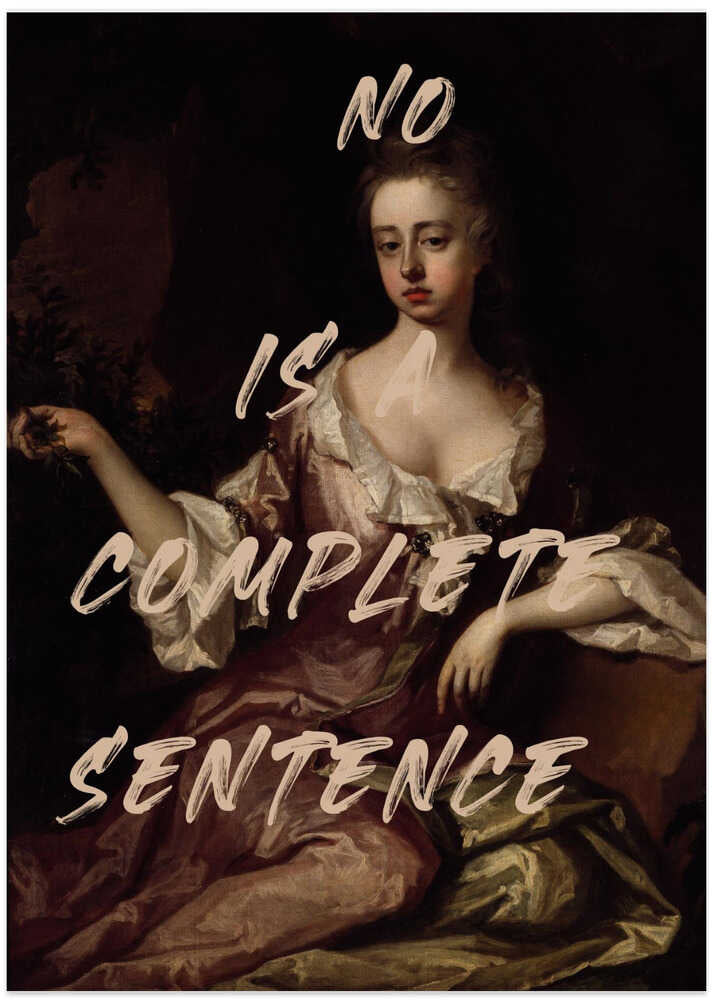 No Is Complete Sentence - Art Print by The Art Concept